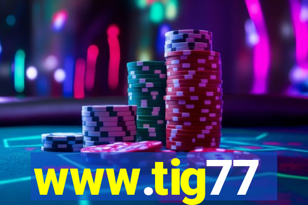 www.tig77