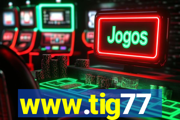 www.tig77