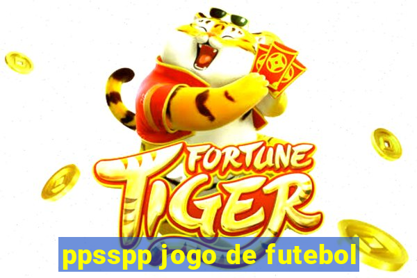 ppsspp jogo de futebol