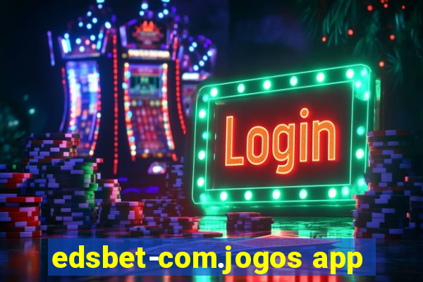 edsbet-com.jogos app
