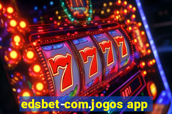 edsbet-com.jogos app