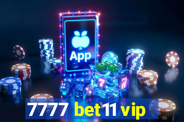 7777 bet11 vip
