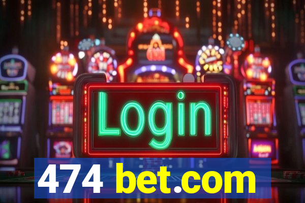 474 bet.com
