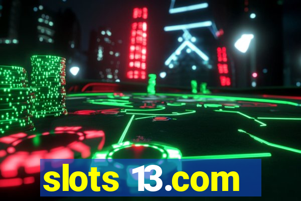 slots 13.com