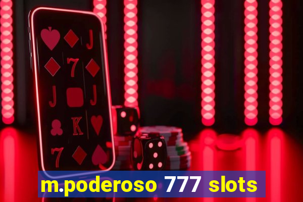 m.poderoso 777 slots