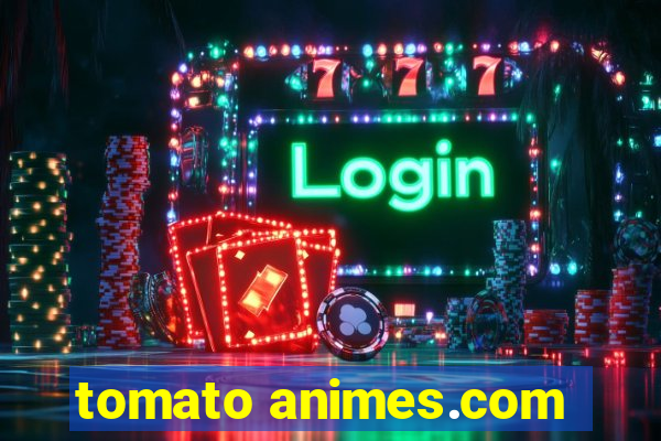 tomato animes.com