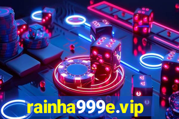 rainha999e.vip