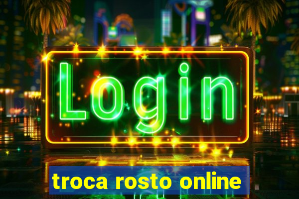 troca rosto online