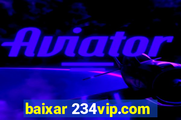 baixar 234vip.com