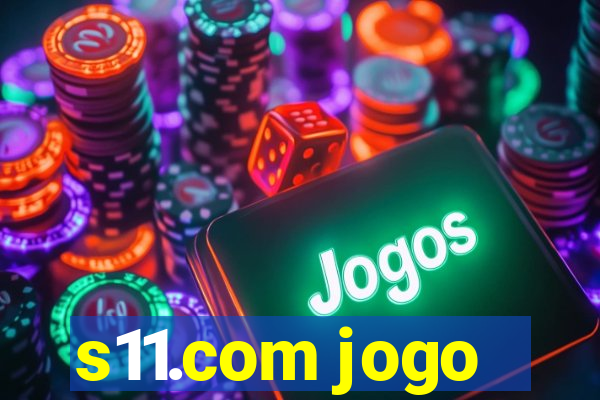 s11.com jogo