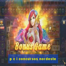 p c i concursos nordeste