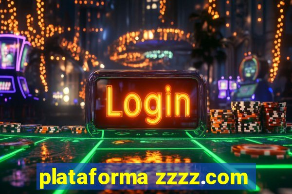 plataforma zzzz.com