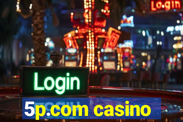 5p.com casino