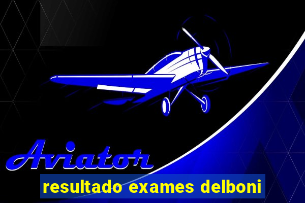 resultado exames delboni