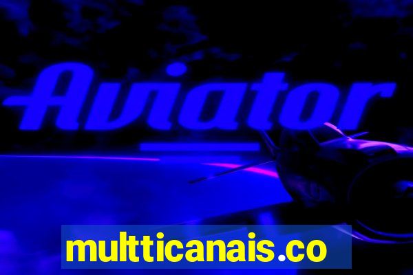 multticanais.com