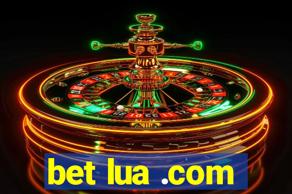 bet lua .com