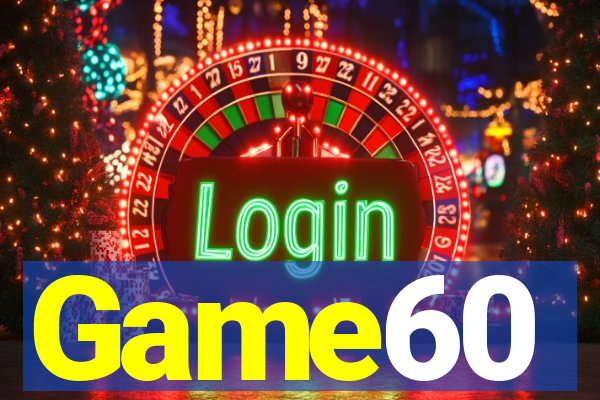 Game60