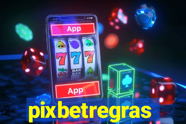 pixbetregras
