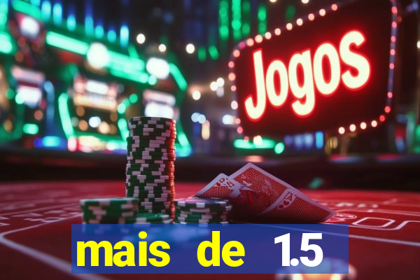 mais de 1.5 escanteios o que significa