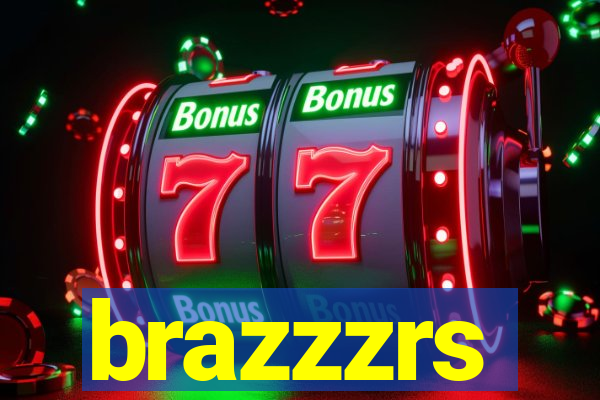 brazzzrs