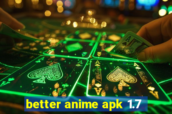 better anime apk 1.7