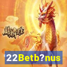 22Betb?nus