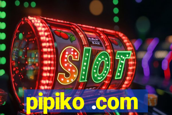 pipiko .com