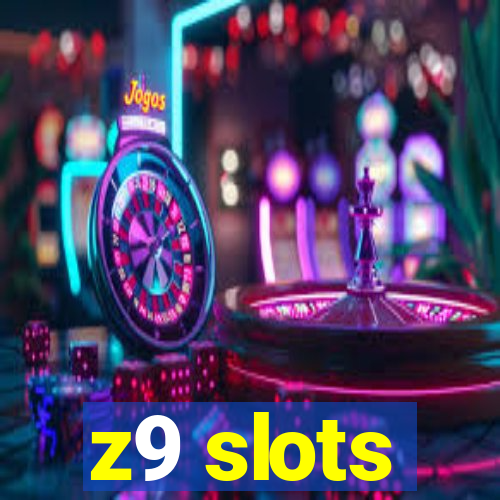 z9 slots