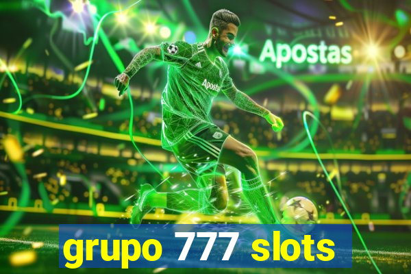 grupo 777 slots