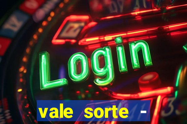 vale sorte - resultado hoje