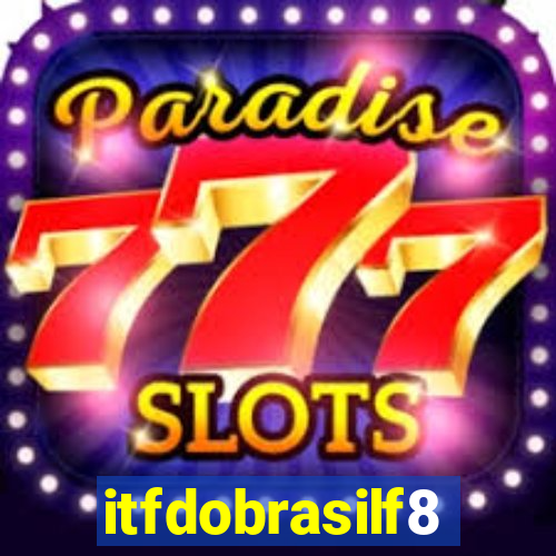 itfdobrasilf8