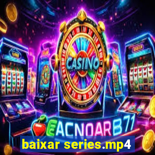 baixar series.mp4