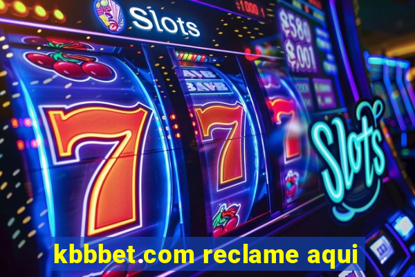 kbbbet.com reclame aqui