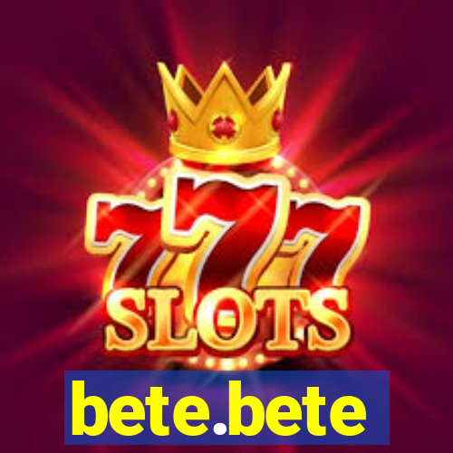 bete.bete