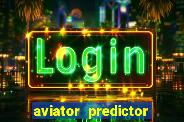 aviator predictor v4.0 apk download