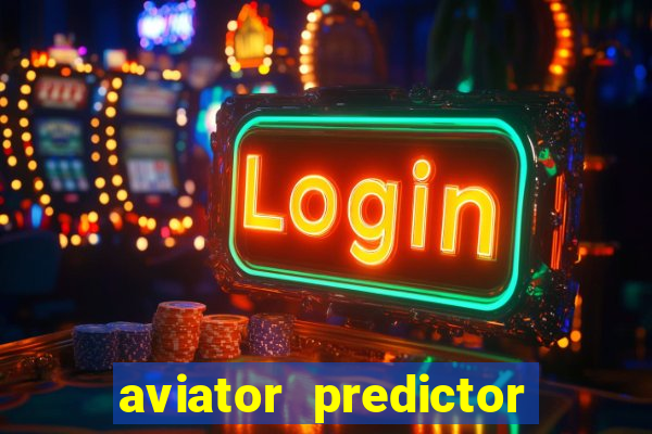 aviator predictor v4.0 apk download