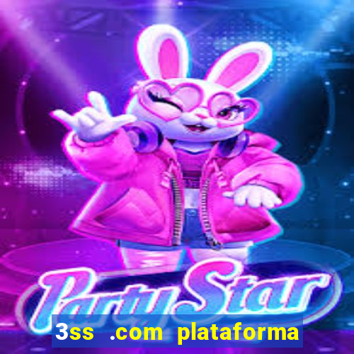 3ss .com plataforma de jogos