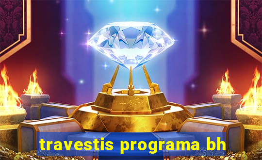 travestis programa bh