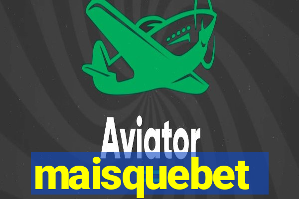 maisquebet
