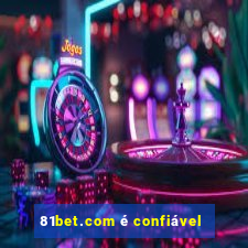 81bet.com é confiável