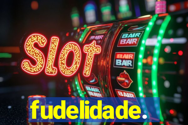 fudelidade.