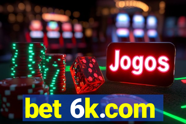 bet 6k.com