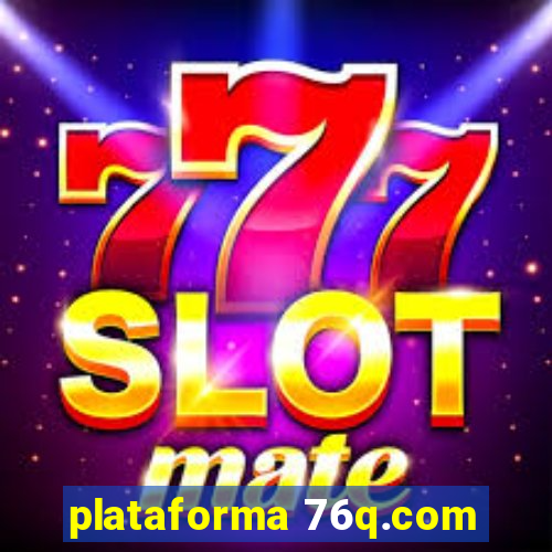 plataforma 76q.com