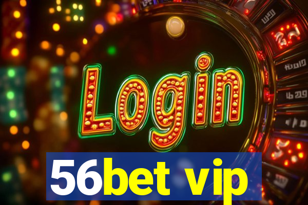 56bet vip