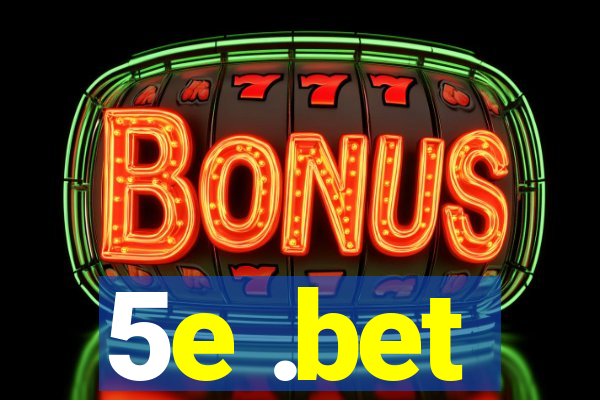 5e .bet