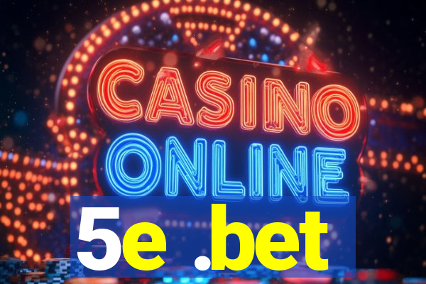 5e .bet