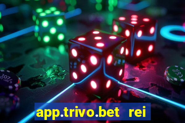 app.trivo.bet rei do bicho