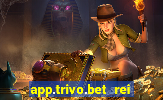 app.trivo.bet rei do bicho