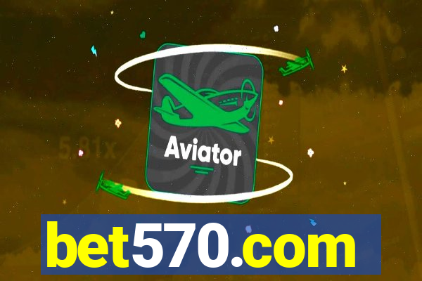 bet570.com