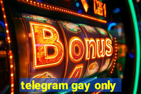telegram gay only